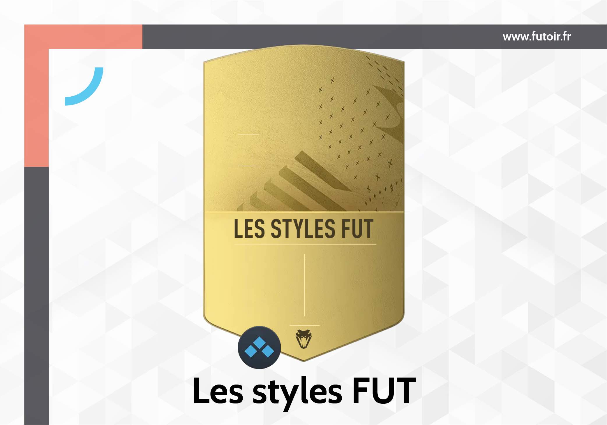 Les styles FUT